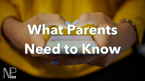 What Parents Need to Know